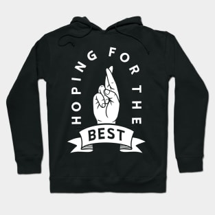 Fingers Crossed Hoping For The Best Hand Gesture Luck Gift Hoodie